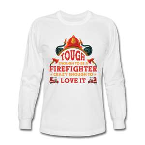 Firefighter Tough Enough Long Sleeve Shirt - white