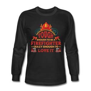 Firefighter Tough Enough Long Sleeve Shirt - black