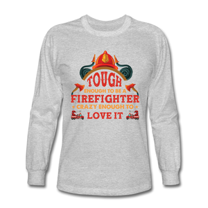 Firefighter Tough Enough Long Sleeve Shirt - heather gray