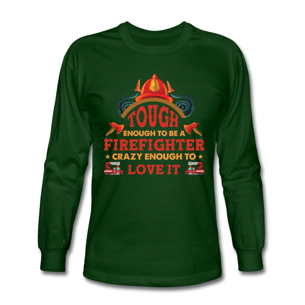 Firefighter Tough Enough Long Sleeve Shirt - forest green