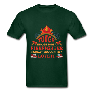 Firefighter Tough Enough T-Shirt - forest green