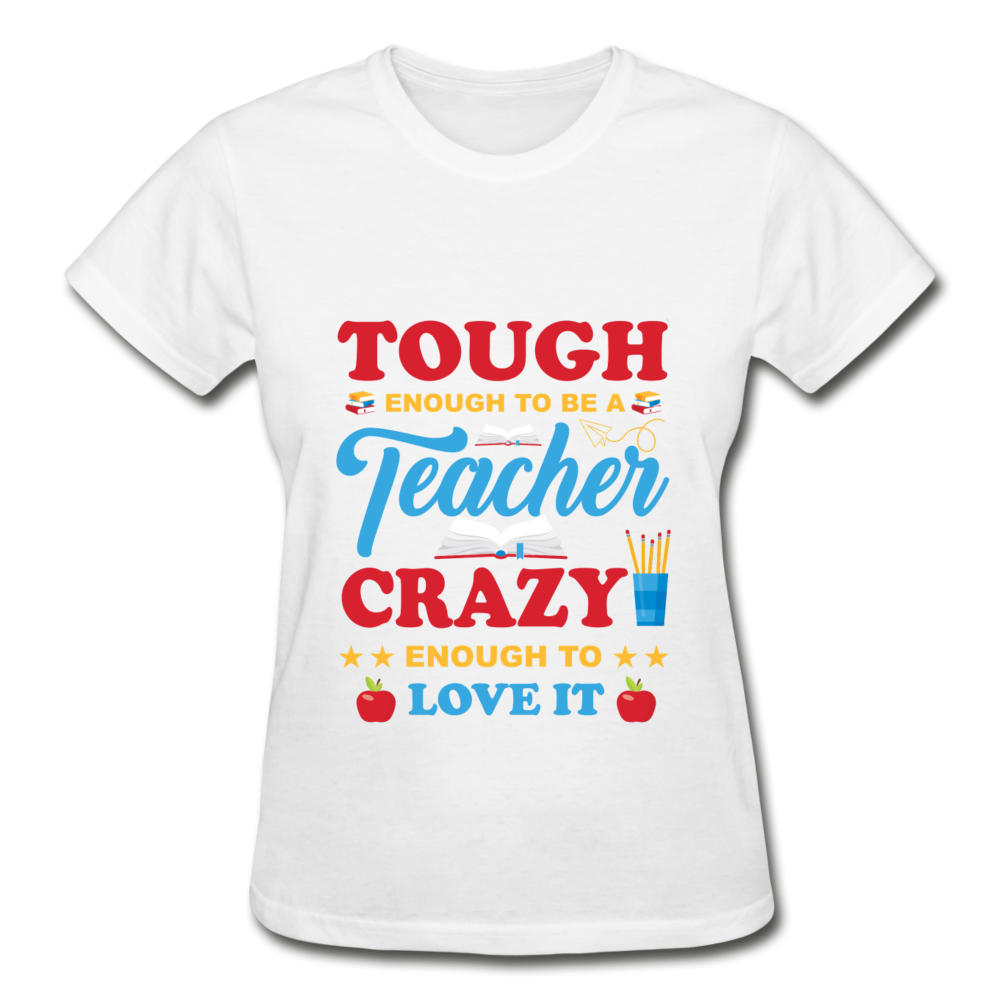 Teacher Tough Enough T-Shirt - white