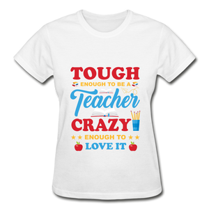 Teacher Tough Enough T-Shirt - white